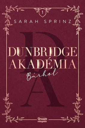 Cover Sarah Sprinz: Dunbridge Academy 1 – Anywhere (Maxím, Dream valogatás, Ungarn)