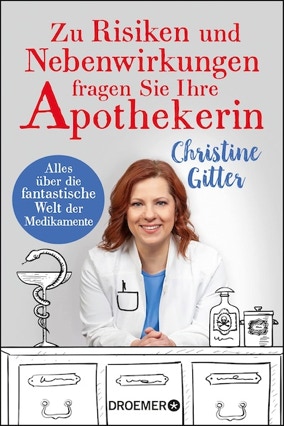 Cover Christine Gitter: Zu Risiken und Nebenwirkungen fratgen Sie Ihre Apothekerin (Droemer)