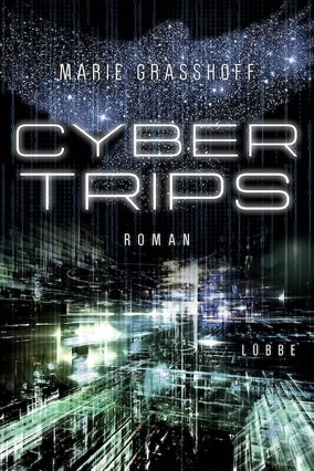 Cover Marie Graßhoff: Cyber Trips (Lübbe)