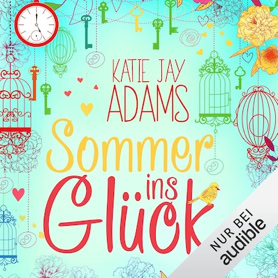 Cover Katie Jay Adams: Sommer ins Glück (audible)