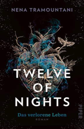 Cover zu Nena Tramountanis Roman "Twelve Of Nights: Das verlorene Leben" (Piper)