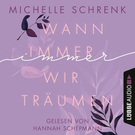 Cover Michelle Schrenk: Die Immer-Trilogie 2: Wann immer wir träumen  (Lübbe audio)