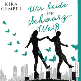 Cover Kira Gembri: Wir beide in Schwarzweiß (audio media)