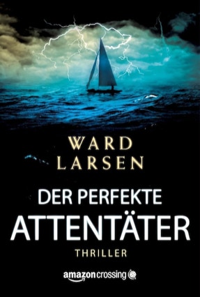 Cover Ward Larsen: Der perfekte Attentäter (AmazonCrossing)