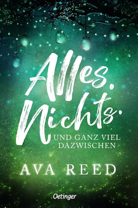 Cover Ava Reed: Alles, nichts und ganz viel dazwischen, TB (Oetinger)
