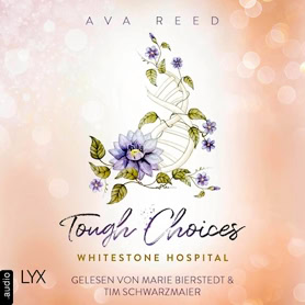 Cover Ava Reed: Whitestone Hospital 3 – Tough Choices (Lübbe audio)