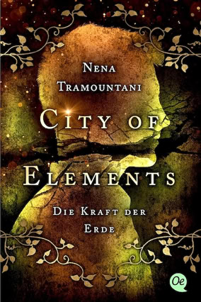 Cover Nena Tramountani: City Of Elements – Die Kraft der Erde (Oetinger)