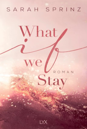 Cover Sarah Sprinz: What If We Stay (LYX)