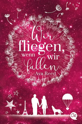 Cover Ava Reed: Wir fliegen, wenn wir fallen, TB (Oetinger)