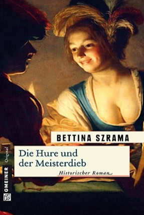 Cover Bettina Szrama: Die Hure und der Meisterdieb (Gmeiner)