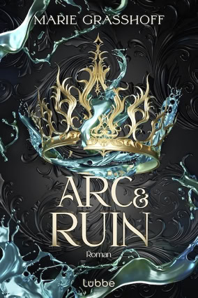 Cover Marie Graßhoff: Die Chaos-Chroniken 2 – Arc & Ruin (Lübbe)