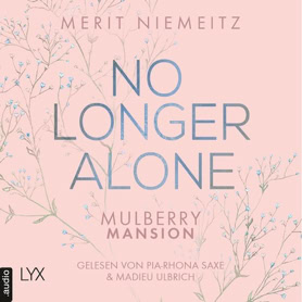 Cover Merit Niemeitz: Mulberry Mansion – No Longer Alone (LYX audio)