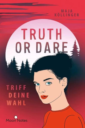 Cover Maja Köllinger: Truth Or Dare – Triff deine Wahl (Moon Notes)