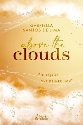 Cover Gabriella Santos de Lima: Above The Clouds 3: Die Sterne auf deiner Haut (Intense)