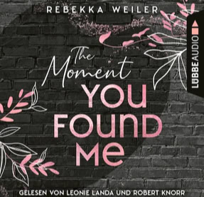 Cover Rebekka Weiler: Lost Moments 2: The Moment You Found Me (Lübbe audio)