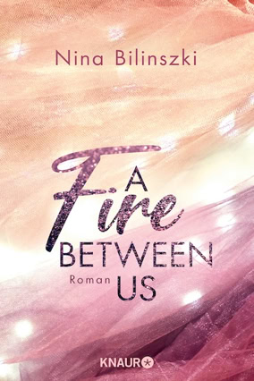 Cover Nina Bilinszki: A Fire Between Us (Knaur)