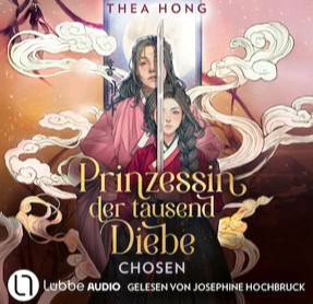 Cover Thea Hong: Prinzessin der tausend Diebe 2: Chosen (Lübbe audio)