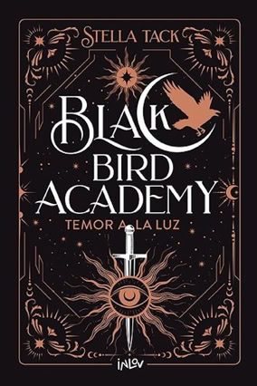 Cover Stella Tack: Black Bird Academy 2: Fürchte das Licht (Inlov / Alma, Spanien)