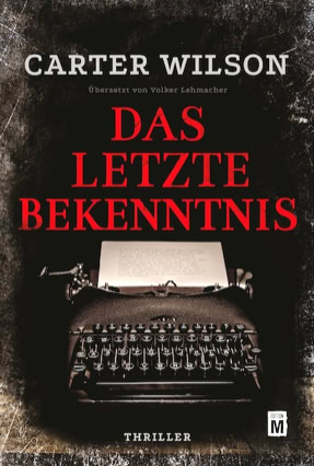 Cover Carert Wilson: Das letzte Bekenntnis (Edition M)