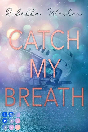 Cover Rebekka Weiler: Catch My Breath (Impress)