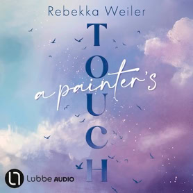 Cover Rebekka Weiler: Broken Artists 3 – A Painter's Touch (Lübbe audio)