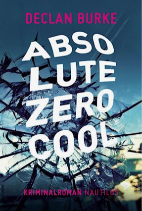 Cover Declan Burke: Absolute Zero Cool (Edition Nautilus)