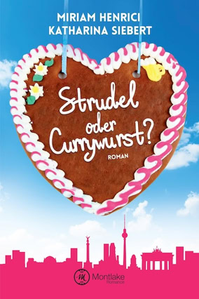 Cover Miriam Henrici / Katharina Sibert: Strudel oder Currywurst (Montlake Romance)