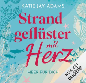 Cover Katie Jay Adams: Strandgeflüster mit Herz (audible)