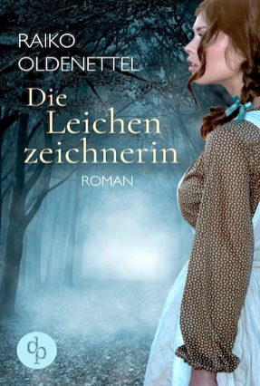 Cover Raiko Oldenettel: Die Leichenzeichnerin (dp – digital publishers)