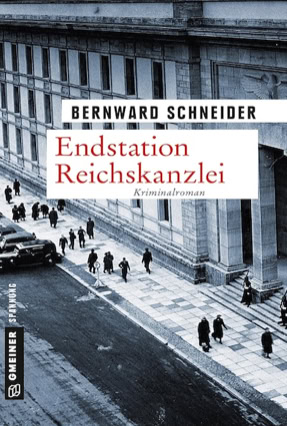 Cover Bernward Schneider: endstation Reichskanzlei (Gmeiner)