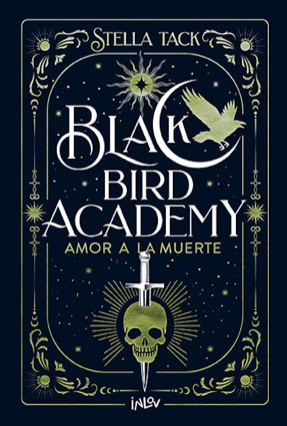 Cover Stella Tack: Black Bird Academy 3: Liebe den Tod (Inlov / Alma, Spanien)