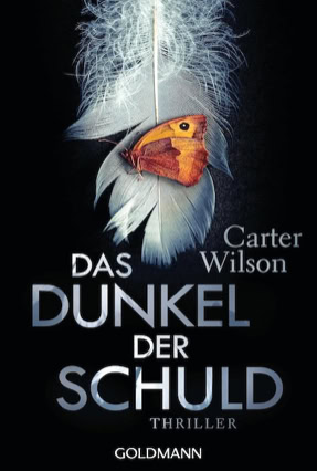 Cover Carter Wilson: Das Dunkel der Schuld (Goldmann)