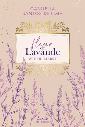 Cover Gabriella Santos de Lima: Fleur de Lavande 1: Wie du liebst (Loewe Intense)