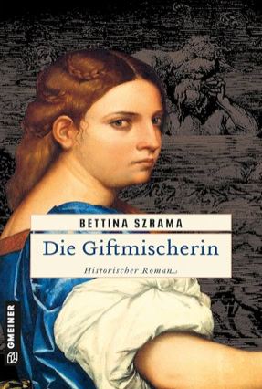 Cover Bettina Szrama: Die Giftmischerin (Gmeiner)
