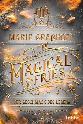 Cover Marie Graßhoff: Magical Fries – Der Geschmack des Lebens (Lübbe)