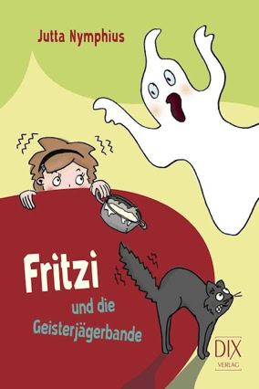 Cover Jutta Nymphius: Die Fritzi-Bücher 3: Fritzi und die Geisterjägerbande (DIX)