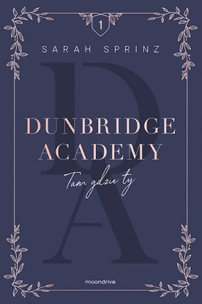 Cover Sarah Sprinz: Dunbridge Academy 1 – Anywhere (Otwarte / moondrive, Polen)