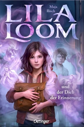 Cover Maja Ilisch: Lila Loom und der Dieb der Erinnerung (Oetinger)