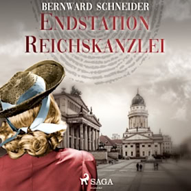 Cover Bernward Schneider: Endstation Reichskanzlei (SAGA EGMONT)