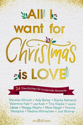 Cover Laura Labas, Yvonne Westphal, Nadine Wilmschen u. a.: All I Want For Christmas Is Love (arsEdition)