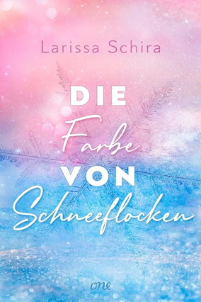Cover Larisse Schira: Die Farbe von Schneeflocken (one)
