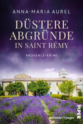 Cover Anna-Maria Aurel: Capitaine Mathieu Dubois ermittelt 4: Düstere Abgründe in Saint Rémy (Piper / between pages)
